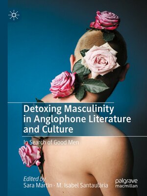 cover image of Detoxing Masculinity in Anglophone Literature and Culture
